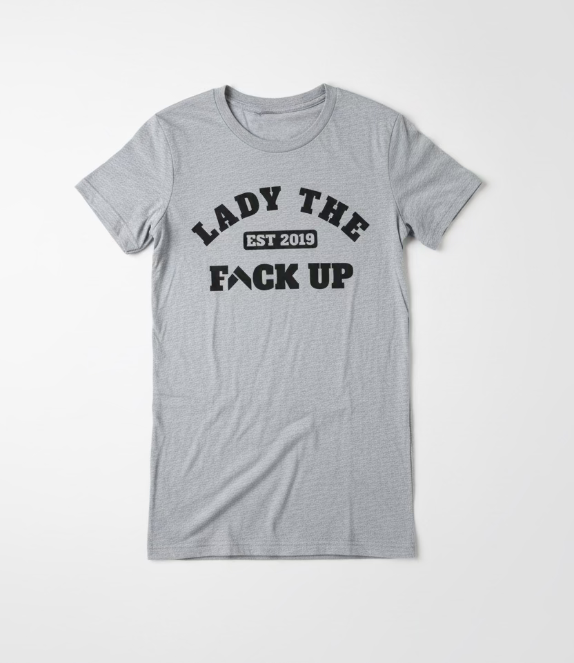 Lady The F Up Original